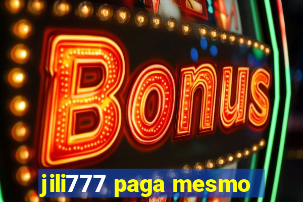 jili777 paga mesmo